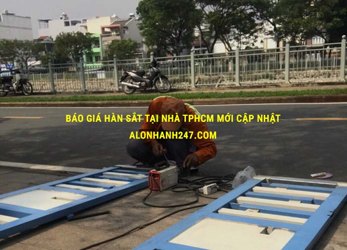 Báo giá hàn sắt tại nhà Tphcm mới cập nhật
