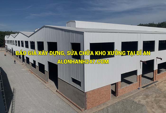 Báo giá xây dựng, sửa chữa kho xưởng tại Dĩ An cập nhật mới