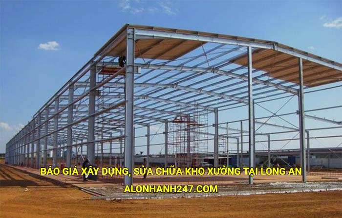 Báo giá thi công xây dựng, sửa chữa kho xưởng tại Long An