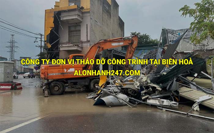 Công ty đơn vị tháo dỡ công trình tại Biên Hoà uy tín, giá tốt