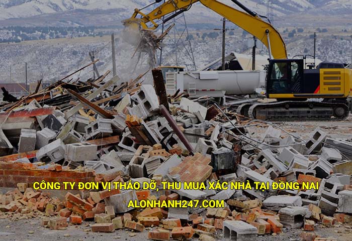 Công ty đơn vị tháo dỡ, thu mua xác nhà tại Đồng Nai uy tín