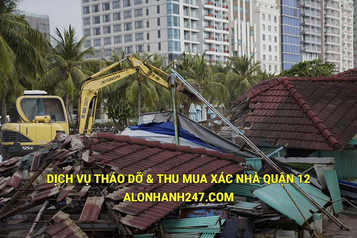 Dịch vụ tháo dỡ & thu mua xác nhà Quận 12 uy tín