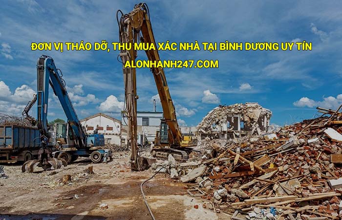 Đơn vị tháo dỡ, thu mua xác nhà tại Bình Dương uy tín, giá tốt