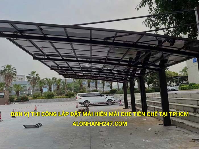Đơn vị thi công lắp đặt mái hiên mái che tiền chế tại Tphcm uy tín, giá tốt