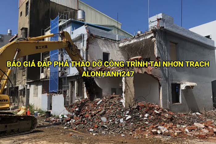 Báo giá đập phá tháo dỡ công trình tại Nhơn Trạch