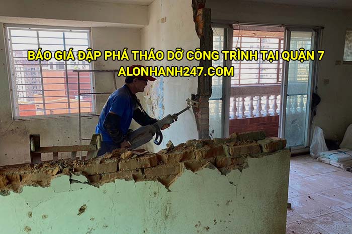 Báo giá đập phá tháo dỡ công trình tại Quận 7