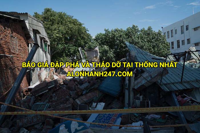 Báo giá đập phá và tháo dỡ tại Thống Nhất