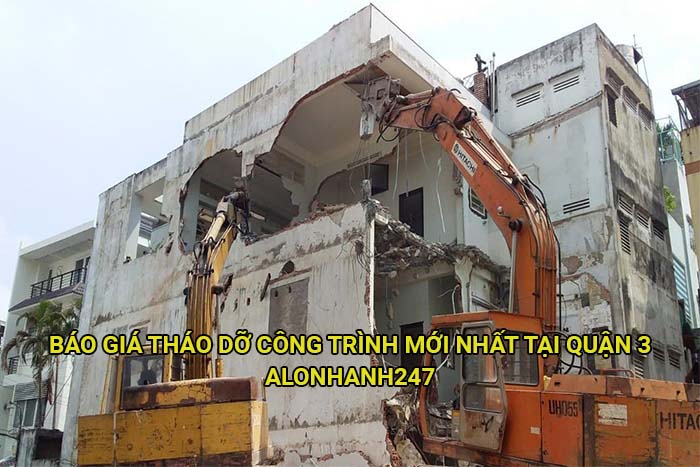 Báo giá tháo dỡ công trình mới nhất tại Quận 3