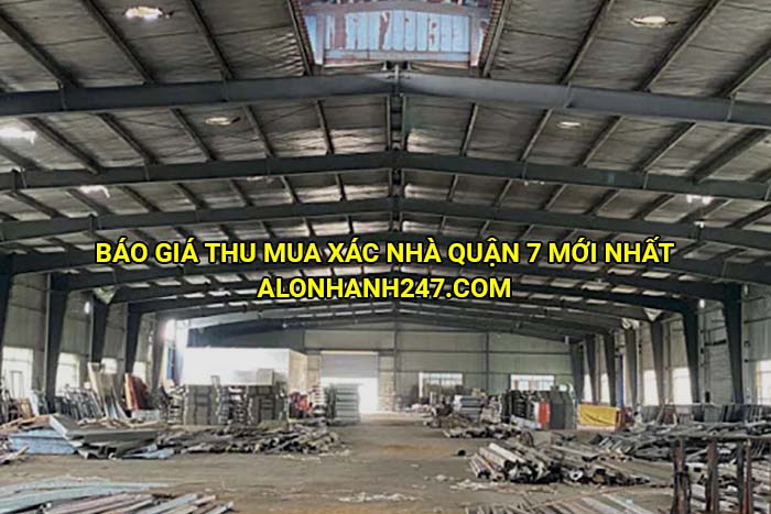 Báo giá thu mua xác nhà Quận 7 mới nhất