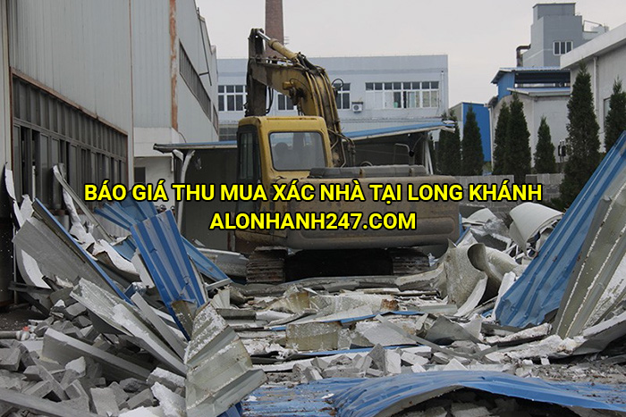 Báo giá thu mua xác nhà tại Long Khánh