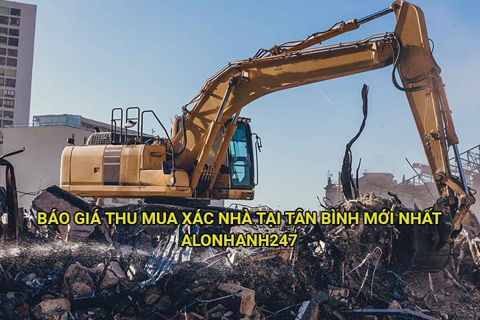 Báo giá thu mua xác nhà tại Tân Bình mới nhất