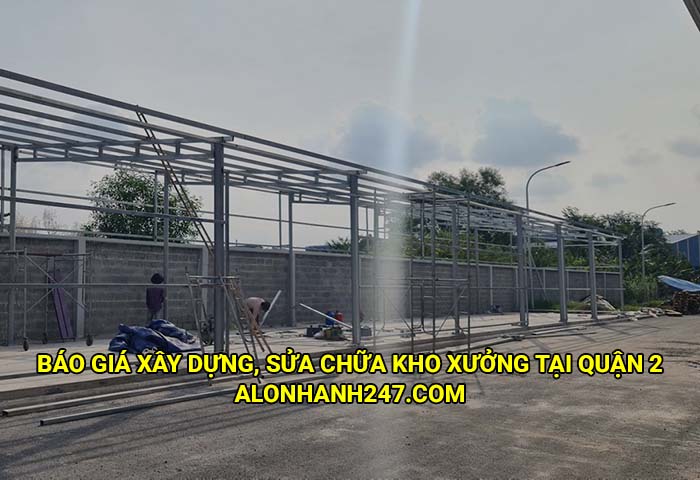 Báo giá xây dựng, sửa chữa kho xưởng tại Quận 2