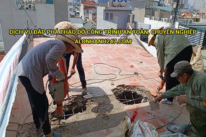 Dịch vụ đập phá tháo dỡ công trình an toàn, chuyên nghiệp