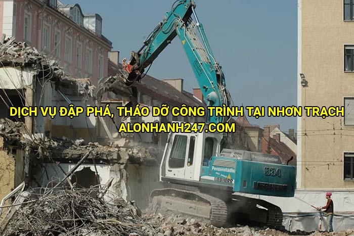 Dịch vụ đập phá, tháo dỡ công trình tại Nhơn Trạch