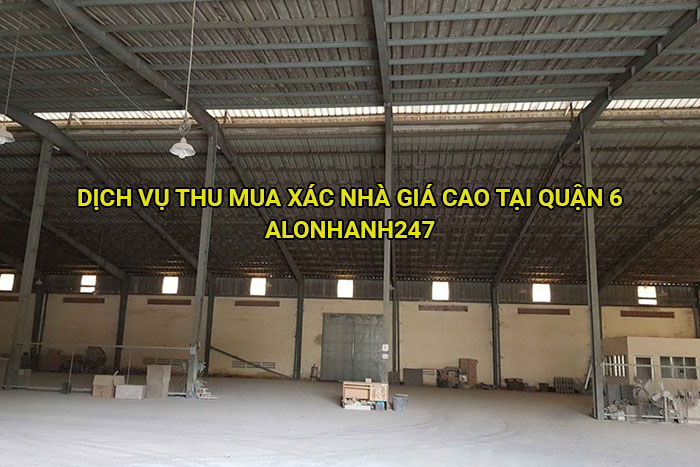 Dịch vụ thu mua xác nhà giá cao tại Quận 6