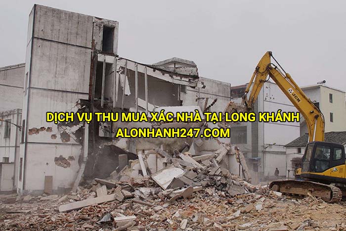 Dịch vụ thu mua xác nhà tại Long Khánh