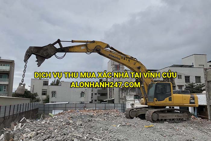 Dịch vụ thu mua xác nhà tại Vĩnh Cửu