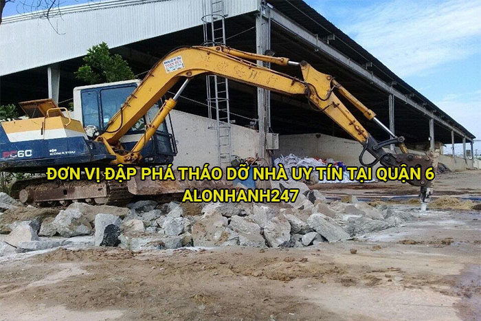 Đơn vị đập phá tháo dỡ nhà uy tín tại Quận 6