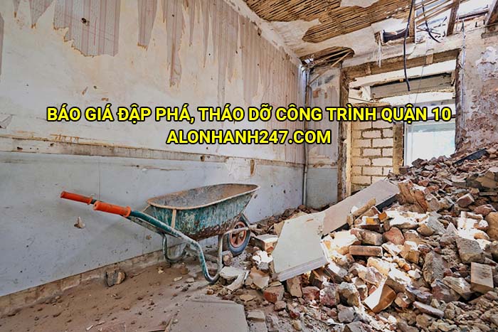 Báo giá đập phá, tháo dỡ công trình Quận 10