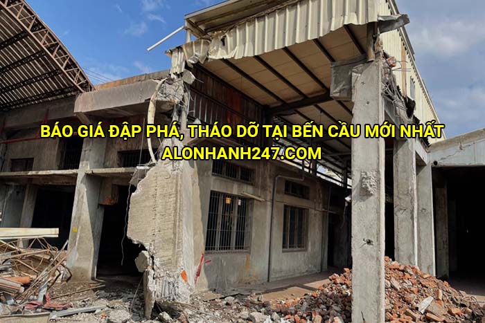 Báo giá đập phá, tháo dỡ tại Bến Cầu mới nhất