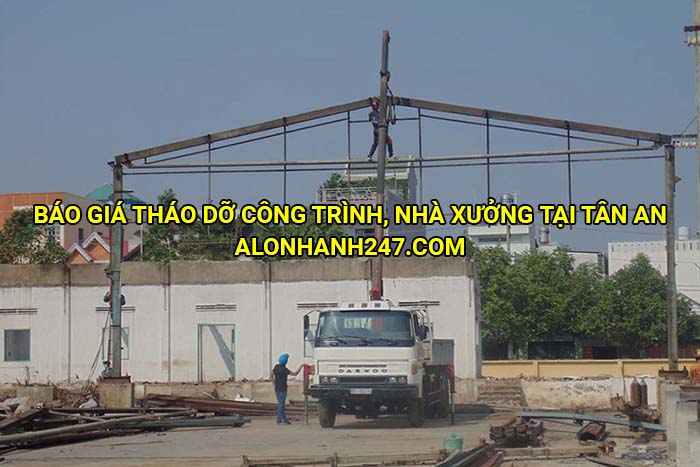 Báo giá tháo dỡ công trình, nhà xưởng tại Tân An