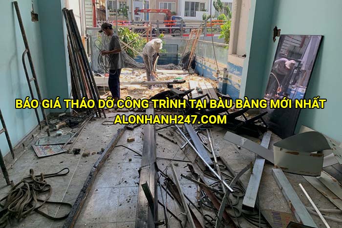 Báo giá tháo dỡ công trình tại Bàu Bàng mới nhất