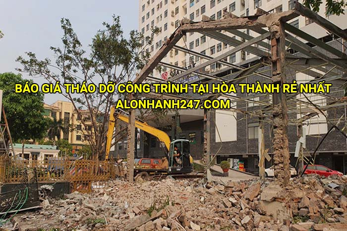 Báo giá tháo dỡ công trình tại Hòa Thành rẻ nhất