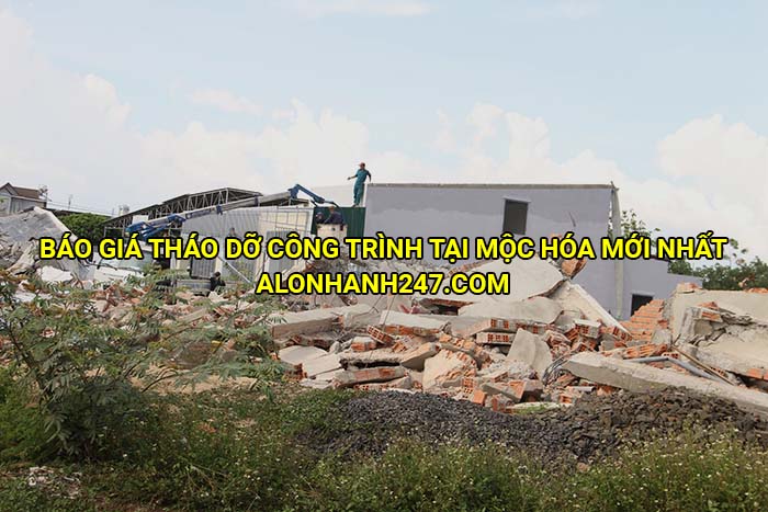 Báo giá tháo dỡ công trình tại Mộc Hóa mới nhất