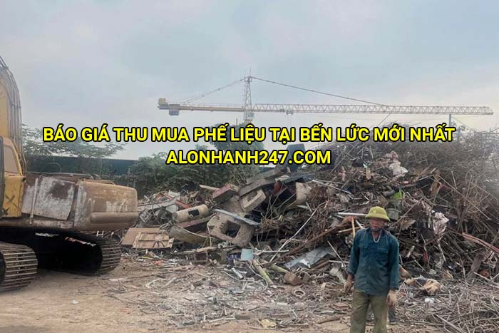 Báo giá thu mua phế liệu tại Bến Lức mới nhất
