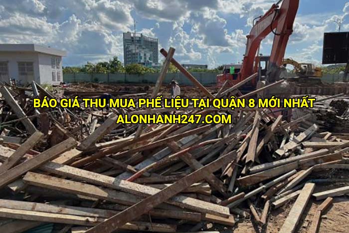 Báo giá thu mua phế liệu tại Quận 8 mới nhất