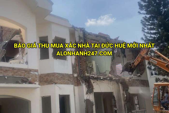 Báo giá thu mua xác nhà tại Đức Huệ mới nhất
