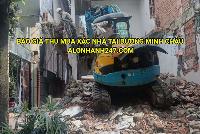 Báo giá thu mua xác nhà tại Dương Minh Châu 