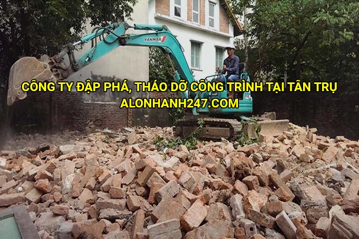 Công ty đập phá, tháo dỡ công trình tại Tân Trụ