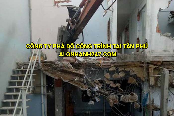 Công ty phá dỡ công trình tại Tân Phú 