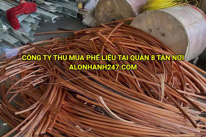 Công ty thu mua phế liệu tại Quận 8 tận nơi