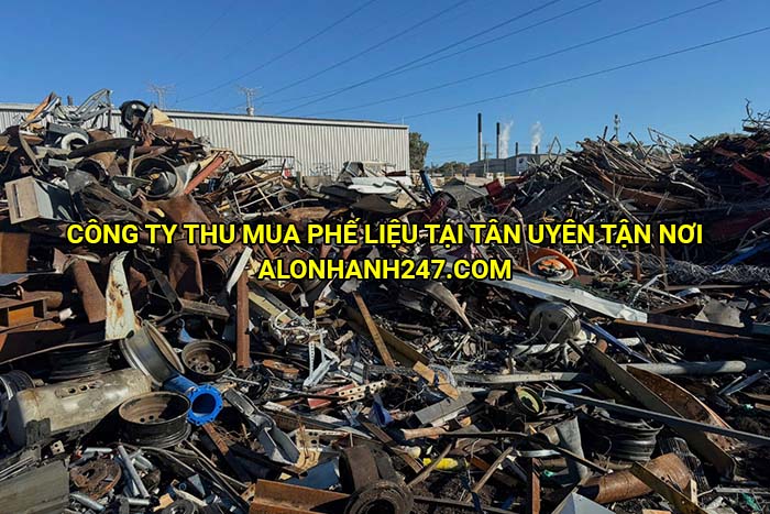 Công ty thu mua phế liệu tại Tân Uyên tận nơi