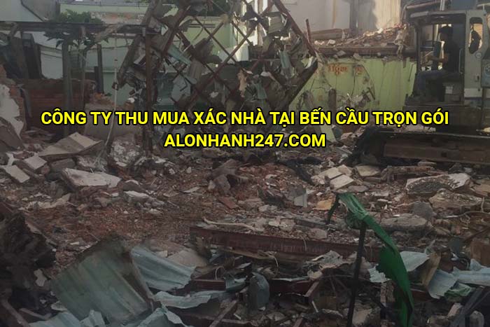 Công ty thu mua xác nhà tại Bến Cầu trọn gói
