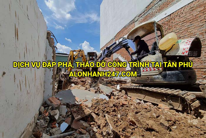 Dịch vụ đập phá, tháo dỡ công trình tại Tân Phú