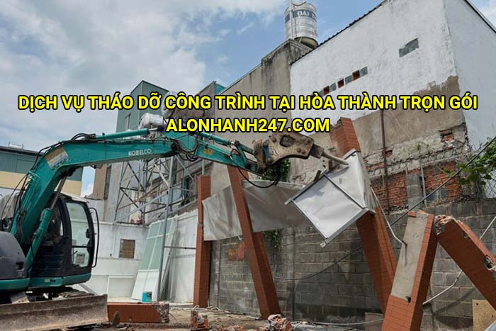 Dịch vụ tháo dỡ công trình tại Hòa Thành trọn gói