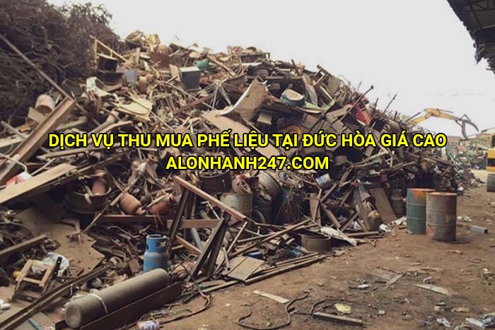 Dịch vụ thu mua phế liệu tại Đức Hòa giá cao
