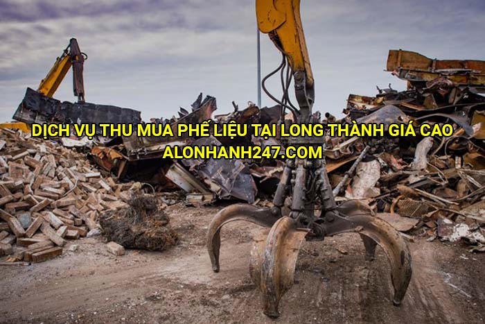 Dịch vụ thu mua phế liệu tại Long Thành giá cao