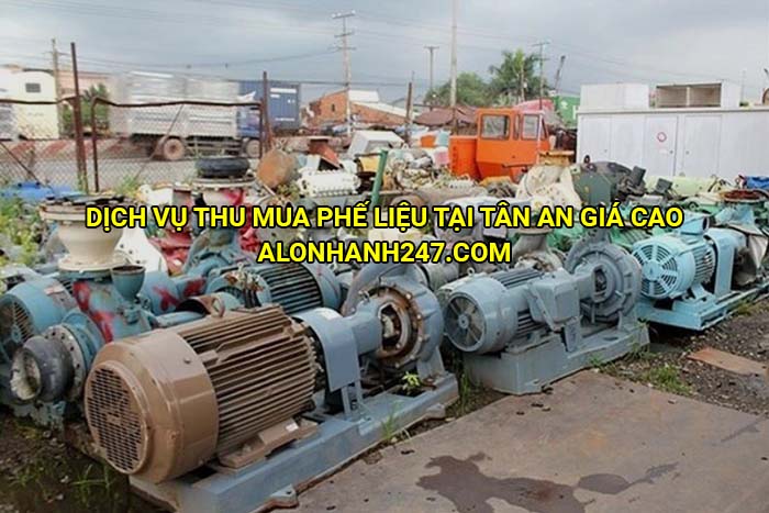 Dịch vụ thu mua phế liệu tại Tân An giá cao