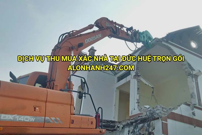 Dịch vụ thu mua xác nhà tại Đức Huệ trọn gói