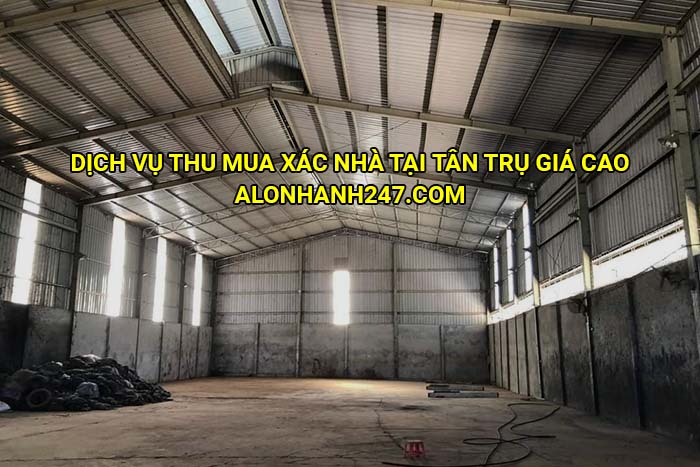 Dịch vụ thu mua xác nhà tại Tân Trụ giá cao