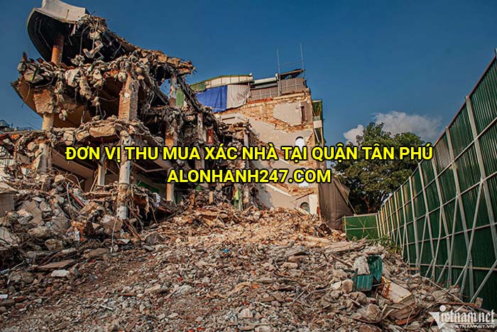 Đơn vị thu mua xác nhà tại Quận Tân Phú