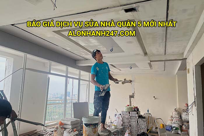 Báo giá dịch vụ sửa nhà Quận 5 mới nhất
