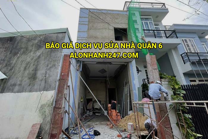Báo giá dịch vụ sửa nhà Quận 6