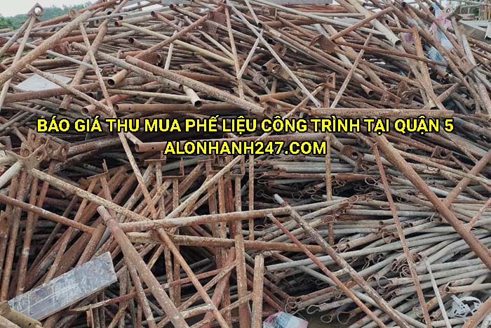 Báo giá thu mua phế liệu công trình tại Quận 5