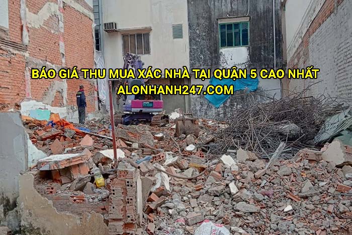 Báo giá thu mua xác nhà tại Quận 5 cao nhất
