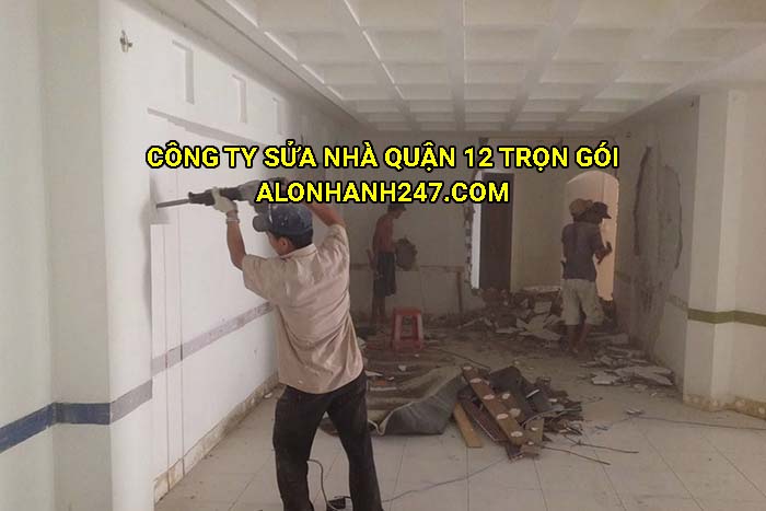 Công ty sửa nhà Quận 12 trọn gói